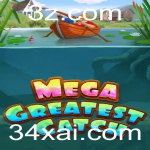 Descubra MegaGreatestCatch: O Jogo Inovador da 34x.ai